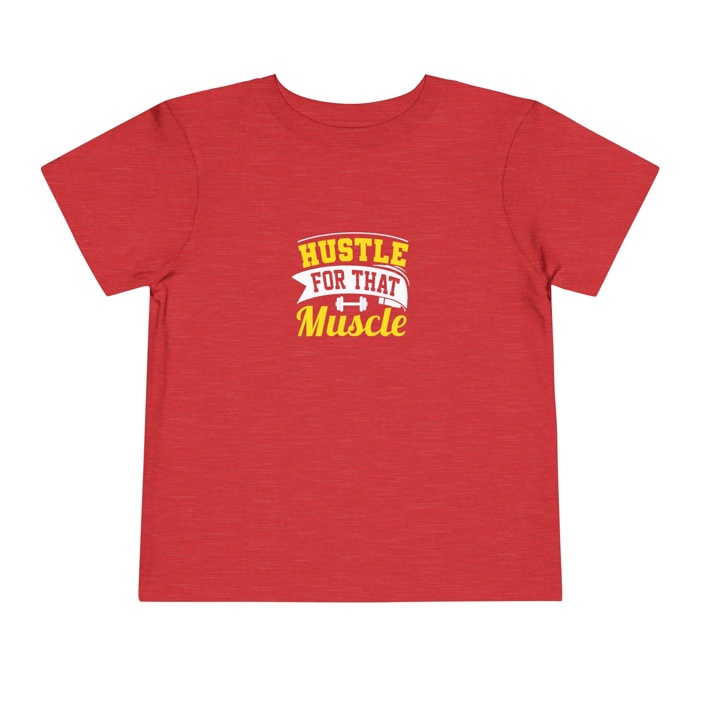 Hustle For That Muscle Toddler Tee