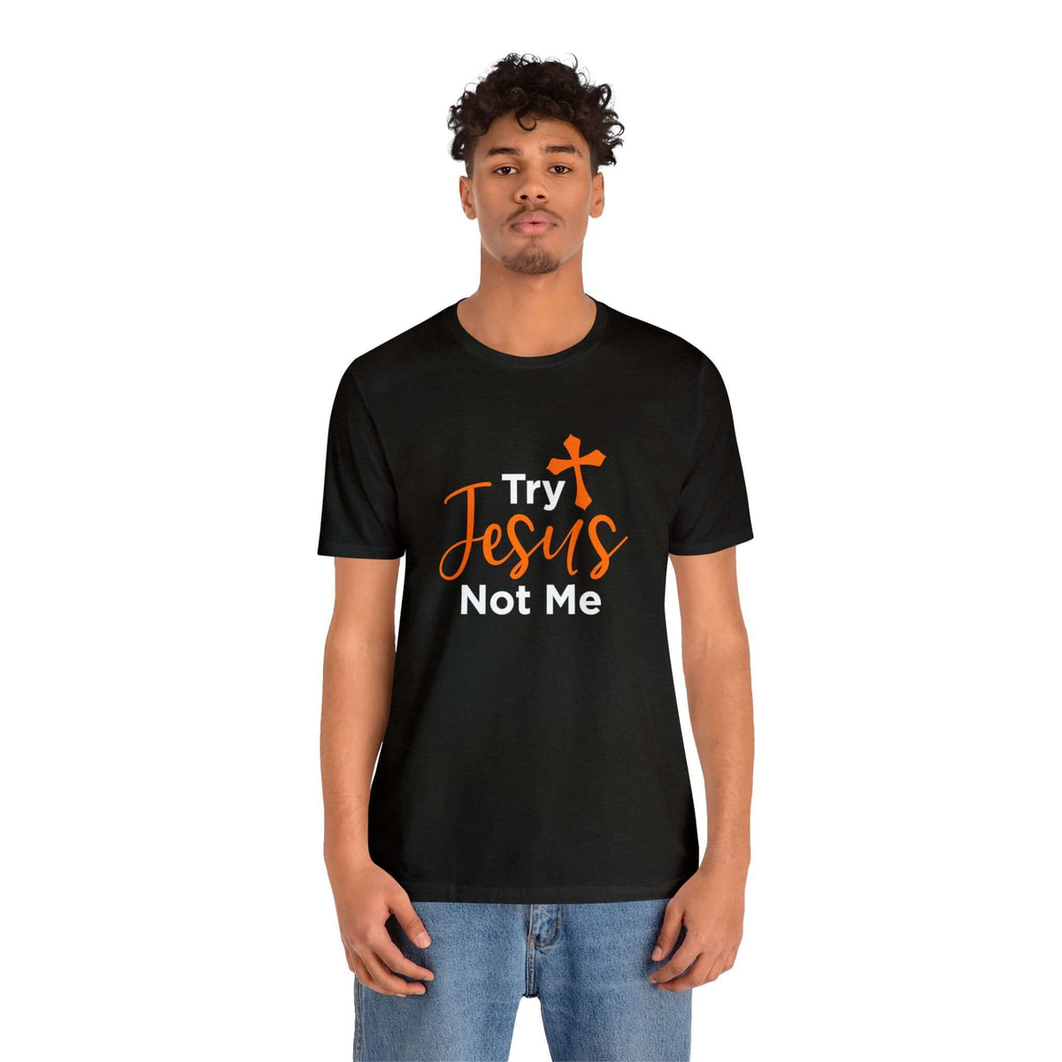 Try Jesus Not Me Unisex Tee - RC’nSONS