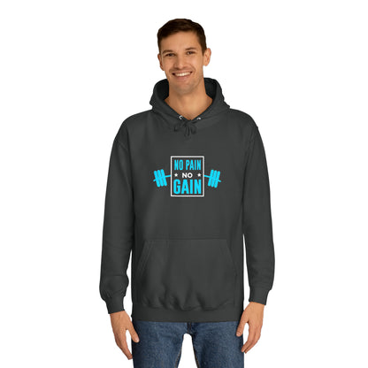 No Pain No Gain Unisex Hoodie
