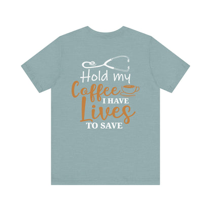 Unisex Hold My Coffee Short Sleeve Tee