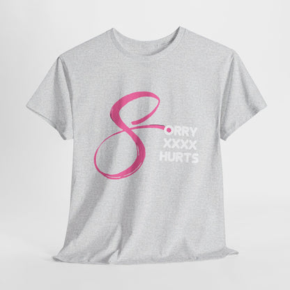 RCNSONS Unisex Heavy Cotton SORRYXHURTS Tee