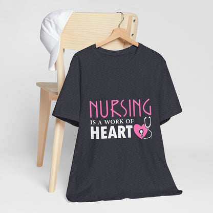 Nursing Is A Work Of Heart Unisex Tee