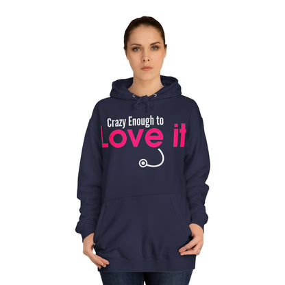 Crazy Enough To Love It Tee