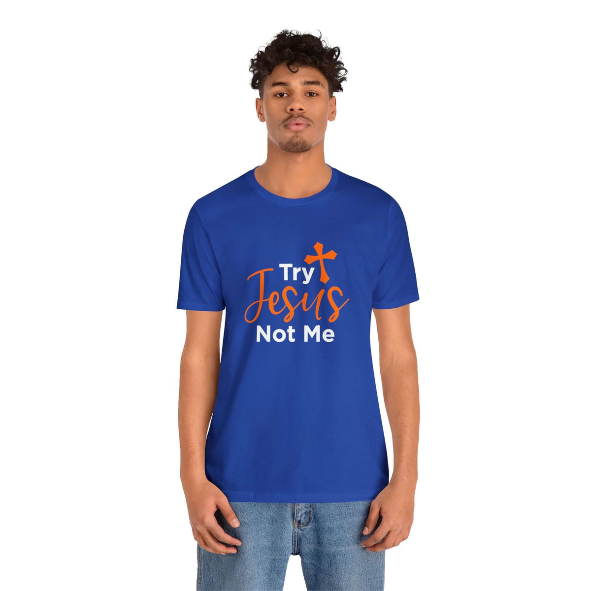 Try Jesus Not Me Unisex Tee - RC’nSONS