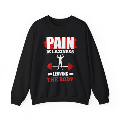 Pain Is Laziness Unisex Sweatshirt