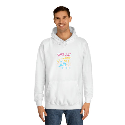 Girls Just Wanna Have Sun Unisex Hoodie