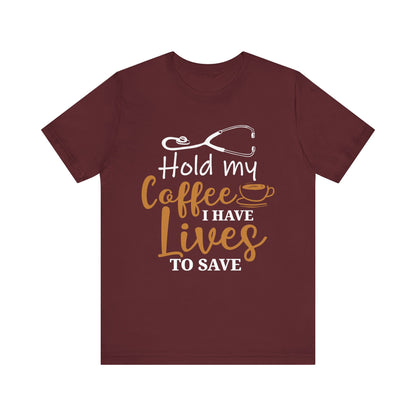 Unisex Hold My Coffee Short Sleeve Tee