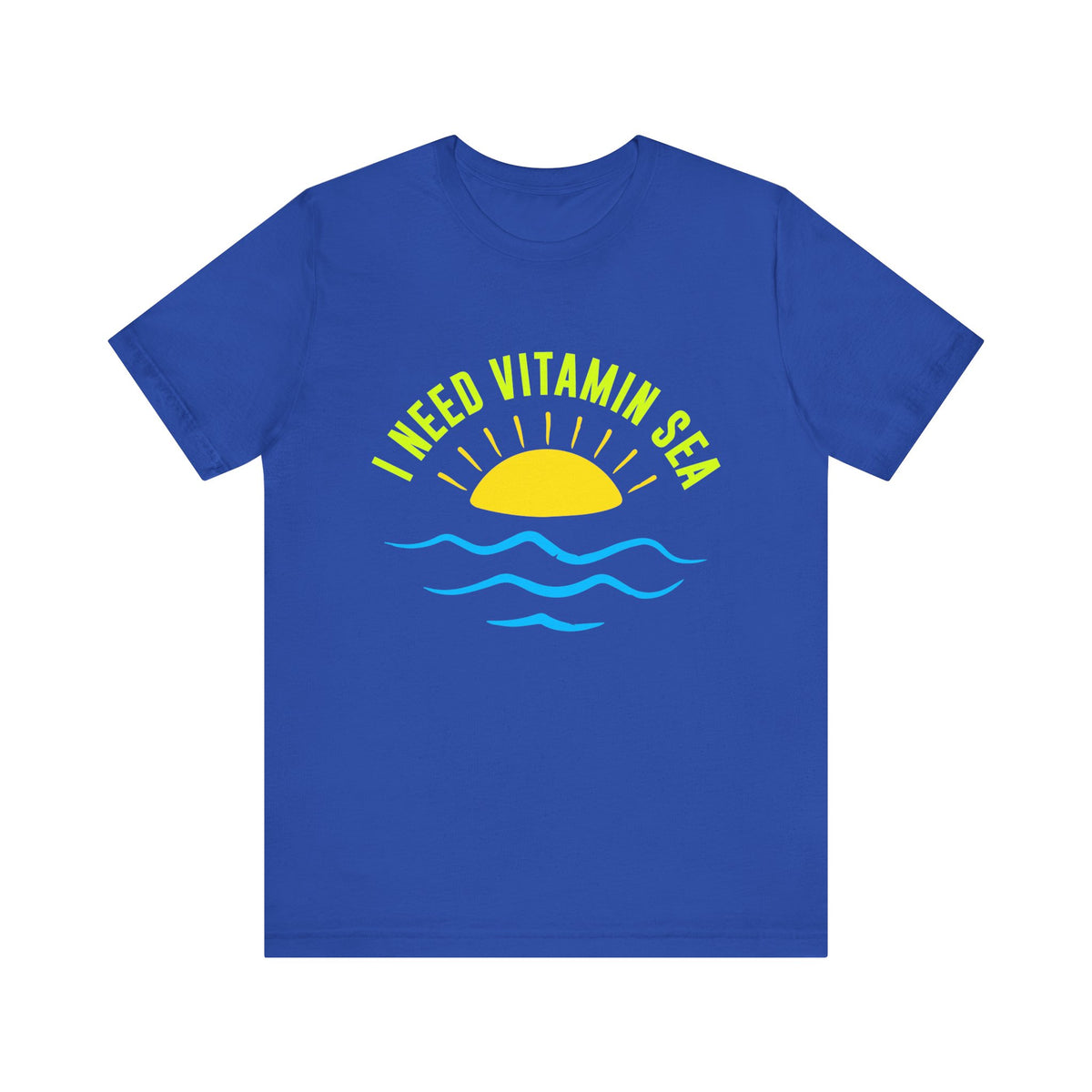 I Need Vitamin Sea Unisex Tee