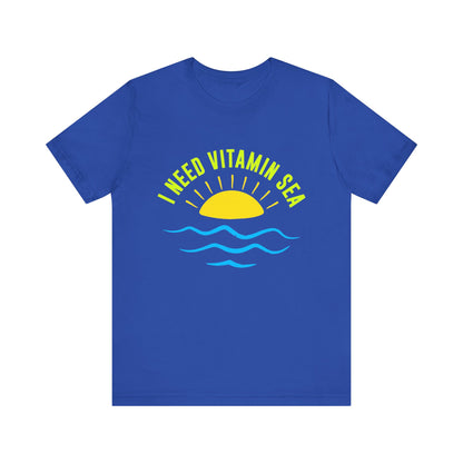 I Need Vitamin Sea Unisex Tee
