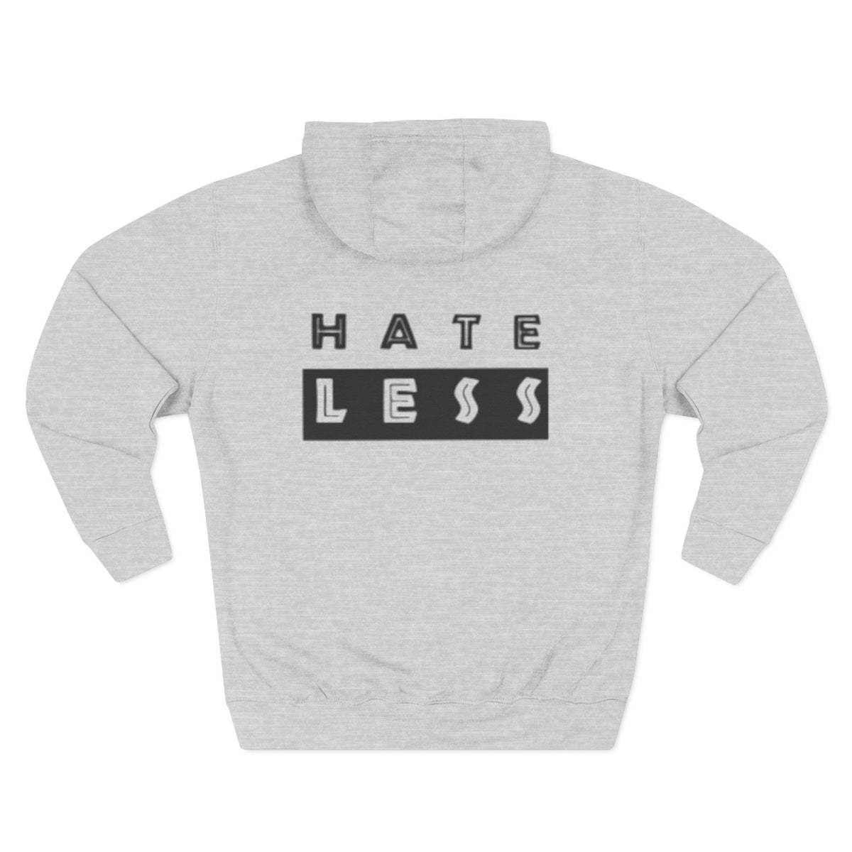 HATE LESS Three-Panel Fleece Hoodie - Comfortable, Inspirational Hoodie for Everyday Wear