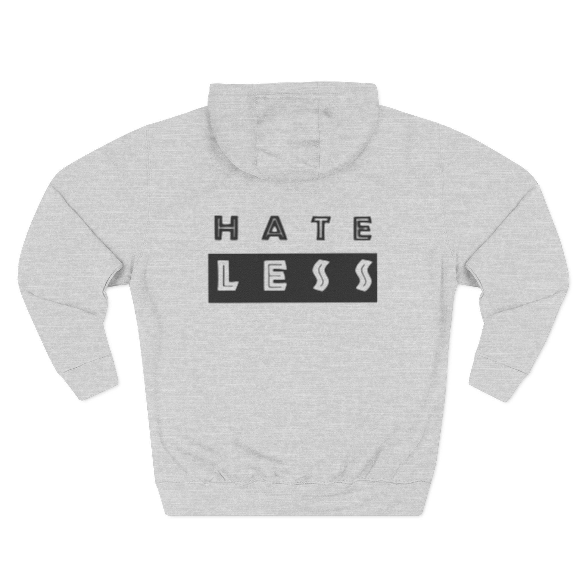 HATE LESS Three-Panel Fleece Hoodie - Comfortable, Inspirational Hoodie for Everyday Wear