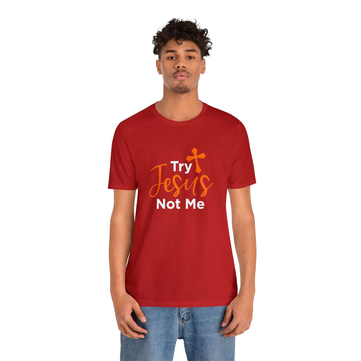 Try Jesus Not Me Unisex Tee - RC’nSONS