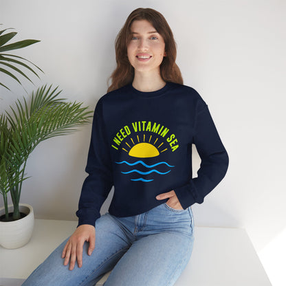 I Need Vitamin Sea Unisex Sweatshirt