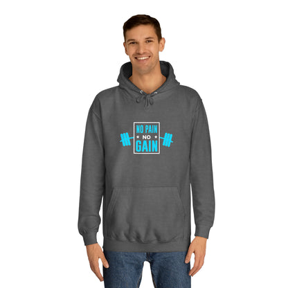 No Pain No Gain Unisex Hoodie