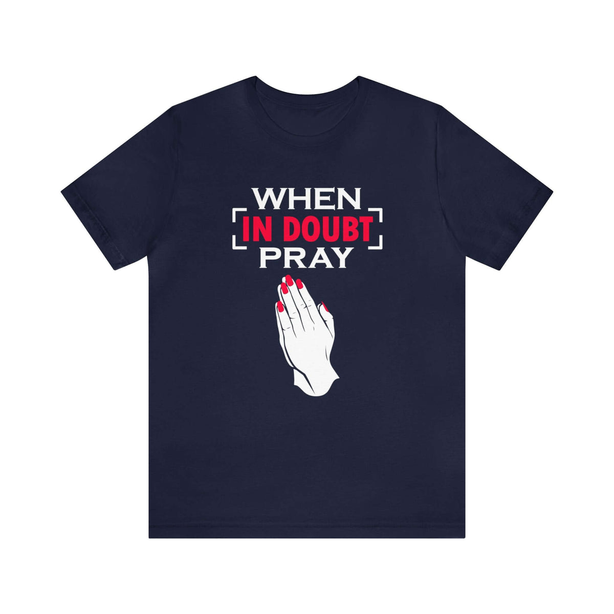 When In Doubt Pray Unisex Tee - RC’nSONS
