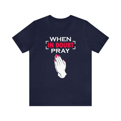 When In Doubt Pray Unisex Tee - RC’nSONS