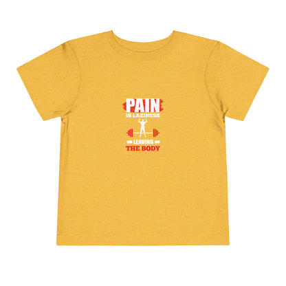 La douleur est la paresse T-shirt pour tout-petits 