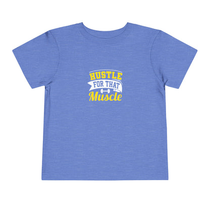 Hustle For That Muscle Toddler Tee