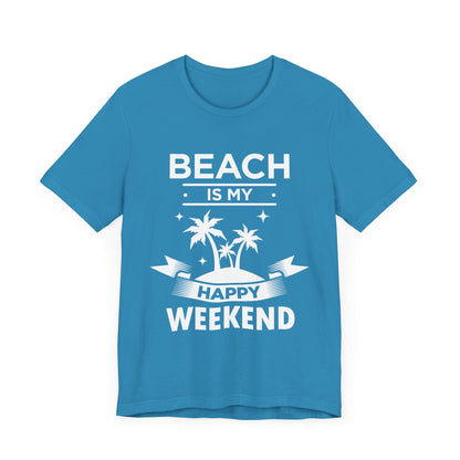 Beach Is My Happy Weekend Unisex Tee Printify