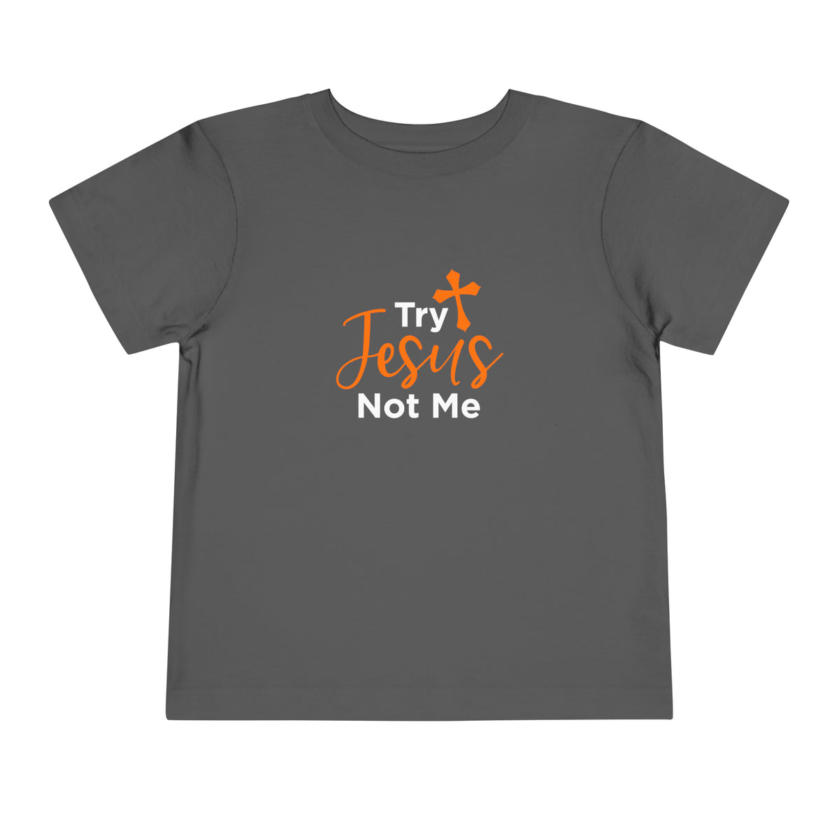 Try Jesus Not Me Toddler Tee