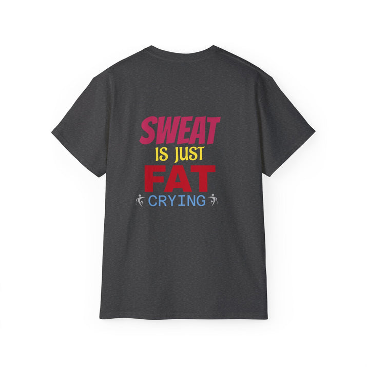 T-Shirt - Sweat is just Fat crying Printify