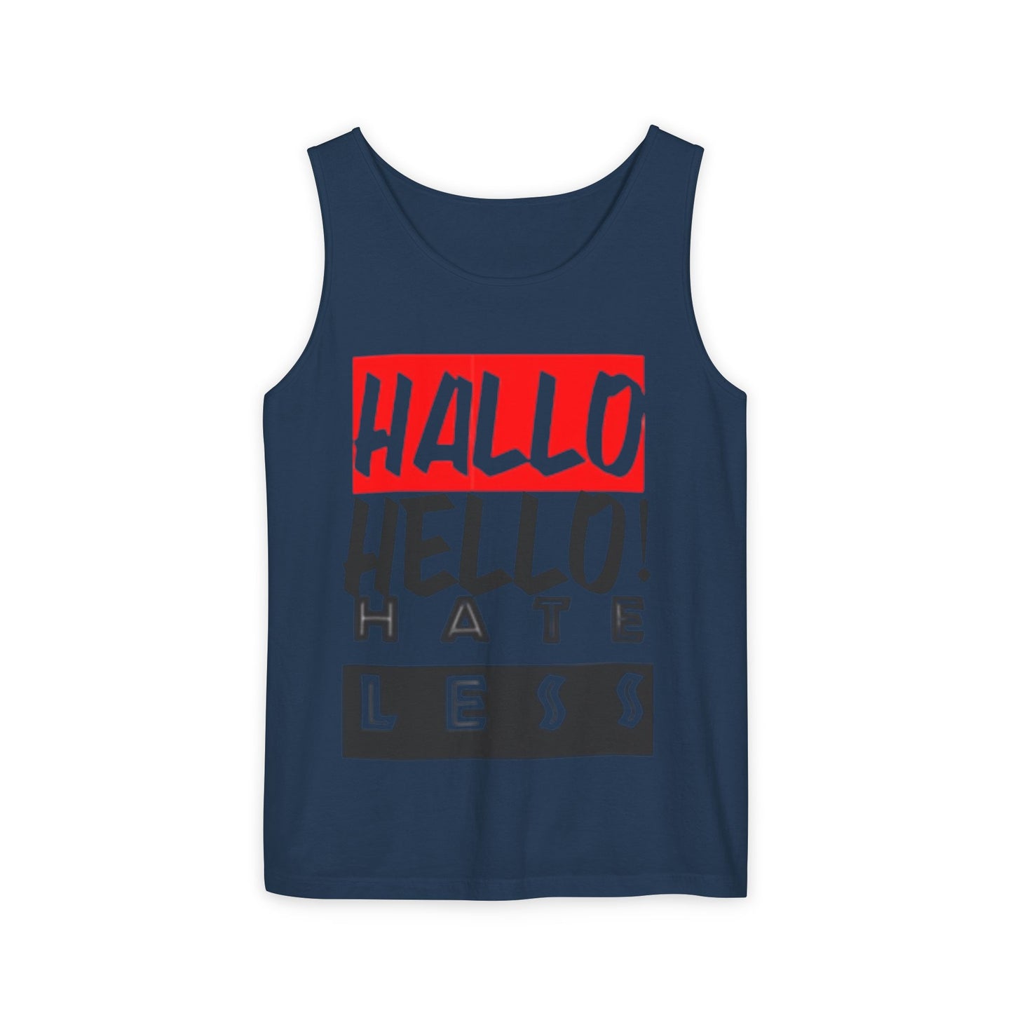 Unisex Garment-Dyed Tank Top - 'Hallo Hello Hate Less' Graphic Tee for Positive Vibes