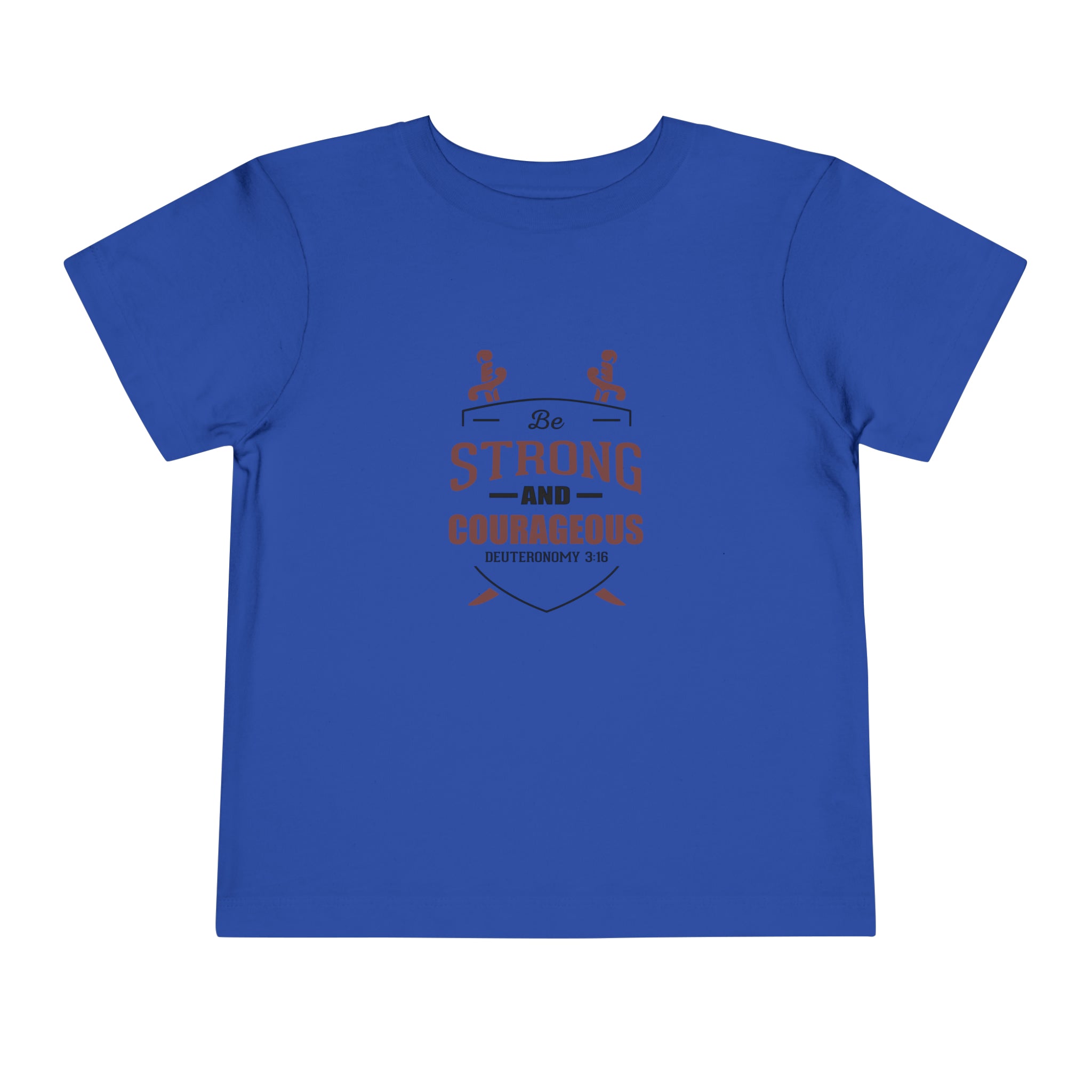 Be Strong And Courageous Toddler Tee