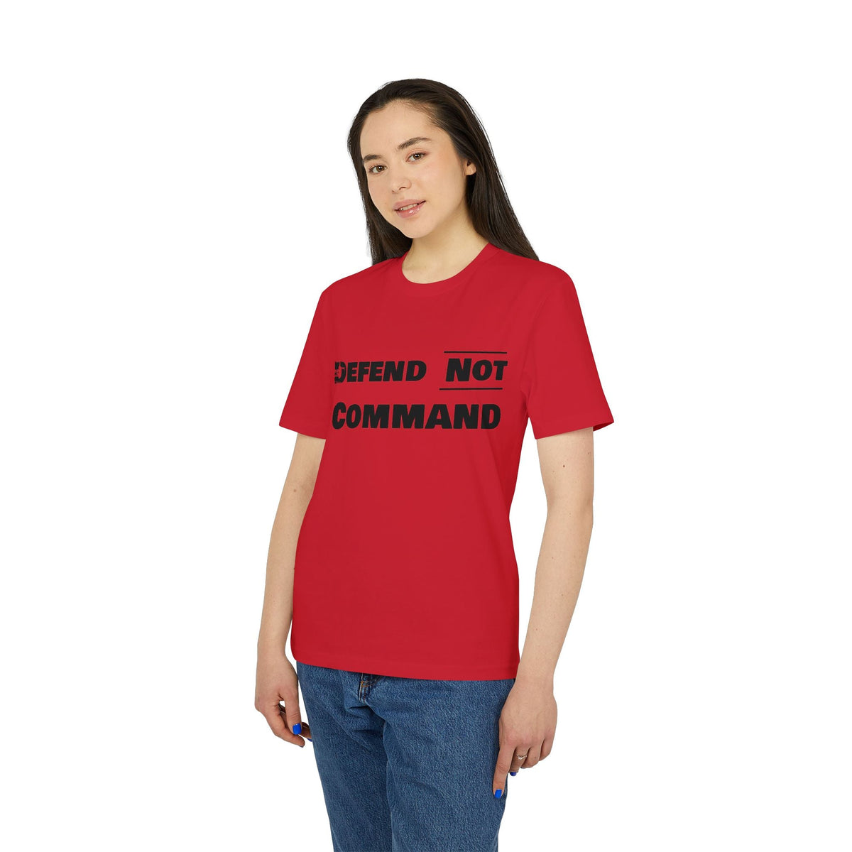 Defend Not Command Unisex T-Shirt | Empowering Graphic Tee for Creators, Perfect for Gifts, Events, Casual Wear, Statement Shirt Printify