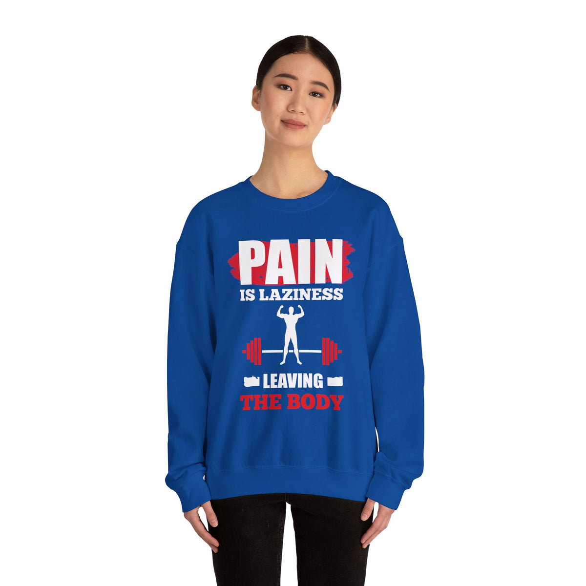 Pain Is Laziness Unisex Sweatshirt