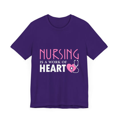 Nursing Is A Work Of Heart Unisex Tee