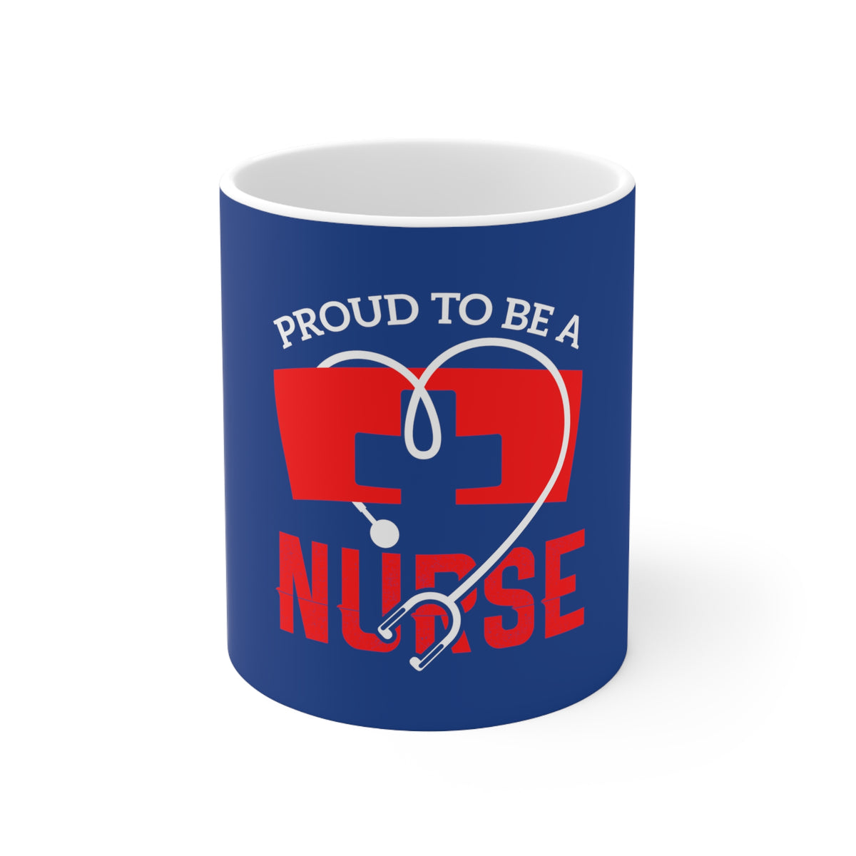 Proud To Be A Nurse Mug