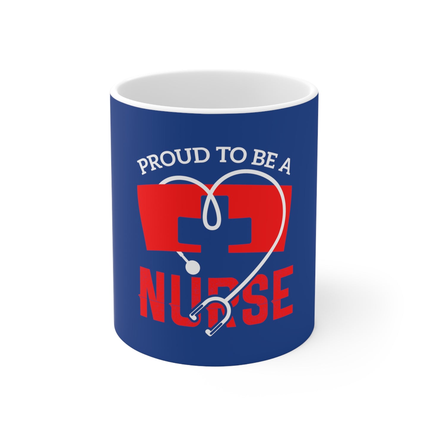 Proud To Be A Nurse Mug