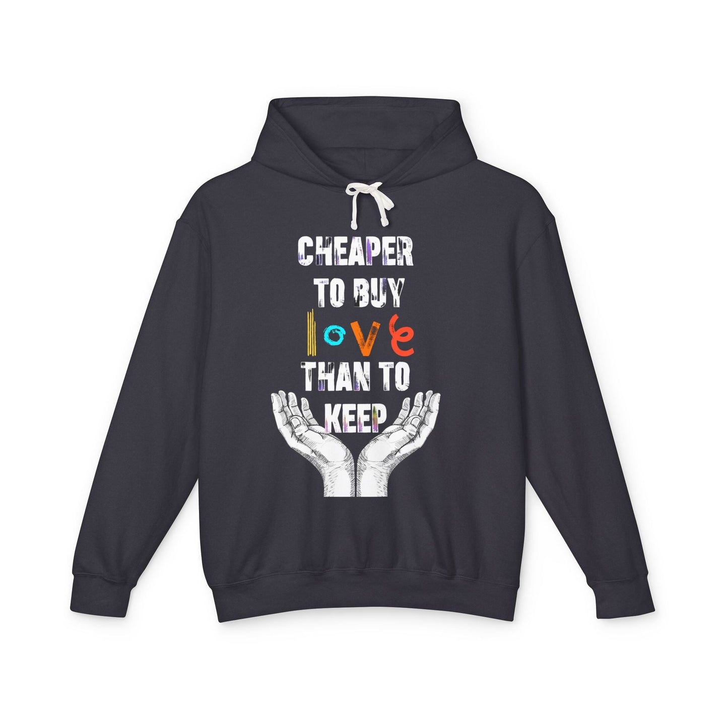 Cheaper to buy love than keep Hooded Sweatshirt Printify