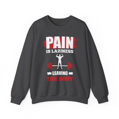 Pain Is Laziness Unisex Sweatshirt