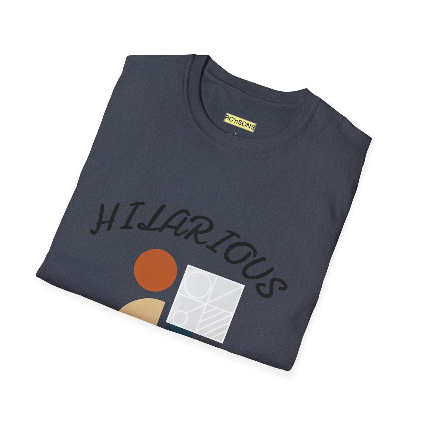 Hilarious Unisex Softstyle T-Shirt, Funny Graphic Tee, Casual Wear, Gift for Friend, Weekend Outfits, Humor Apparel Printify