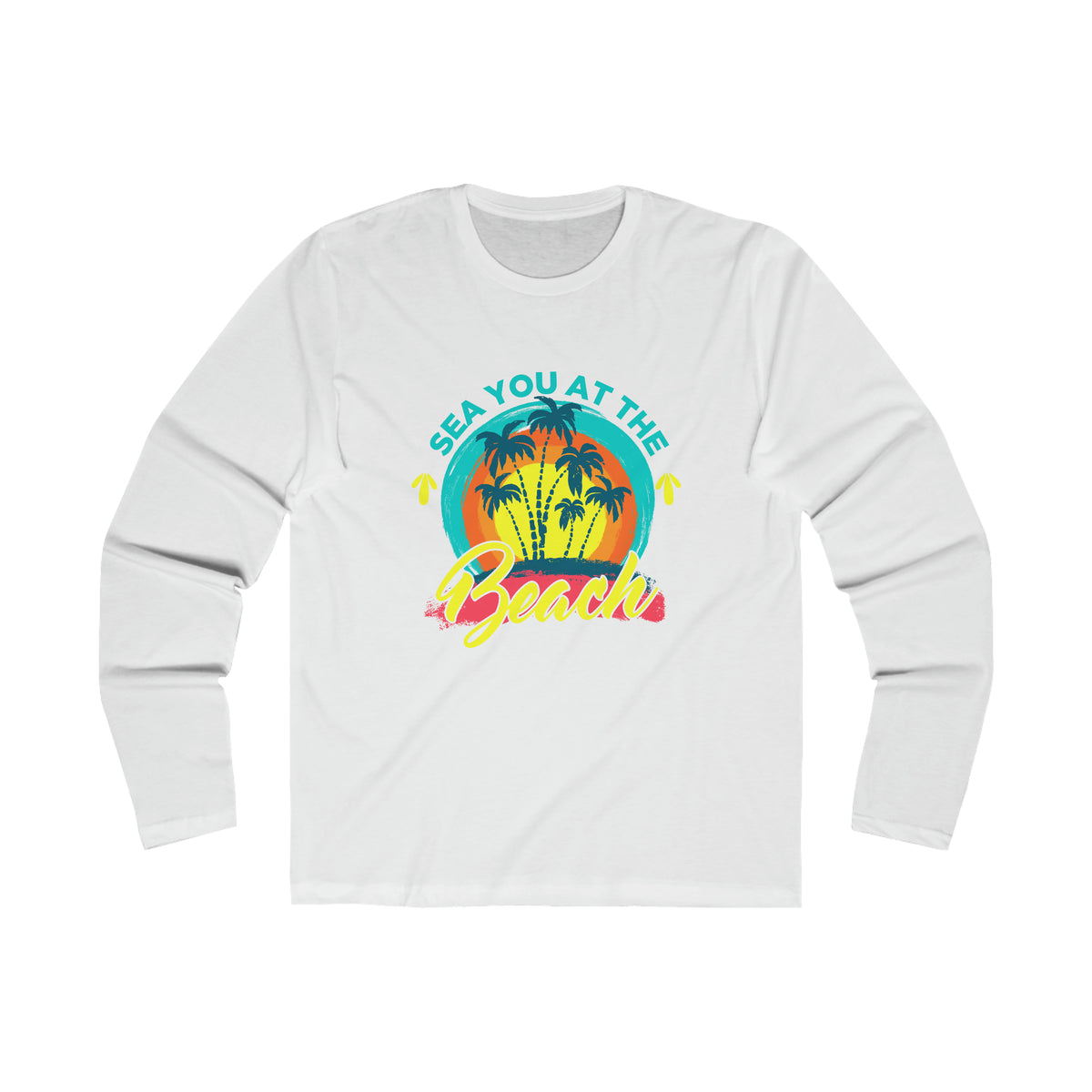 Sea You At The Beach Long Sleeve