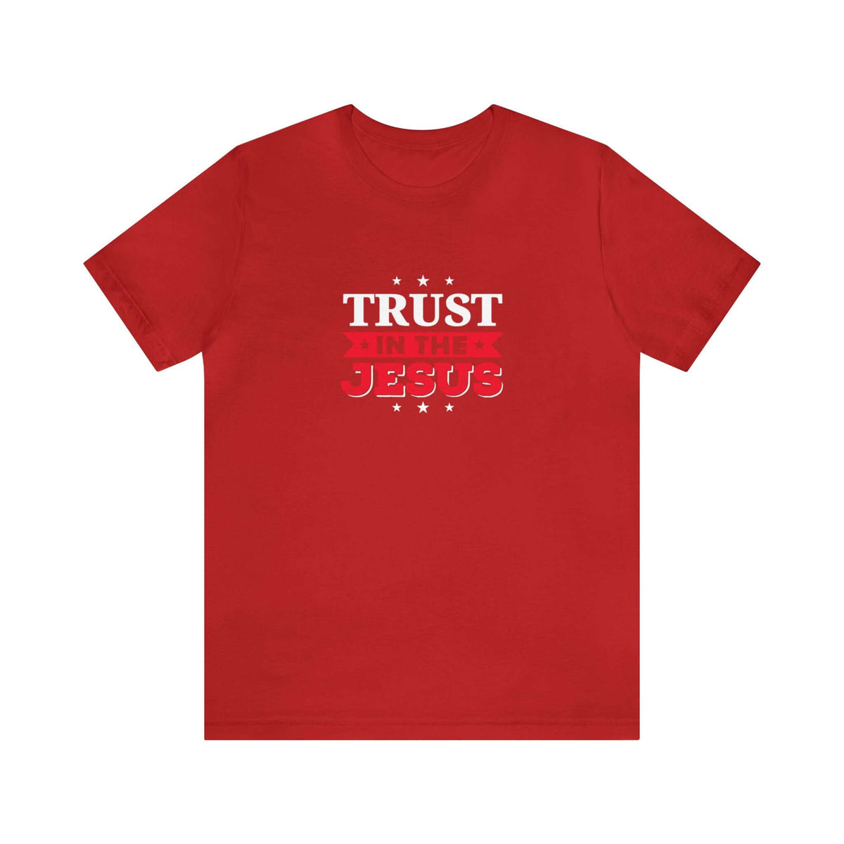 Trust In The Jesus Unisex Tee - RC’nSONS