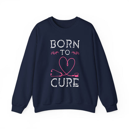 Born To Cure Unisex Sweatshirt