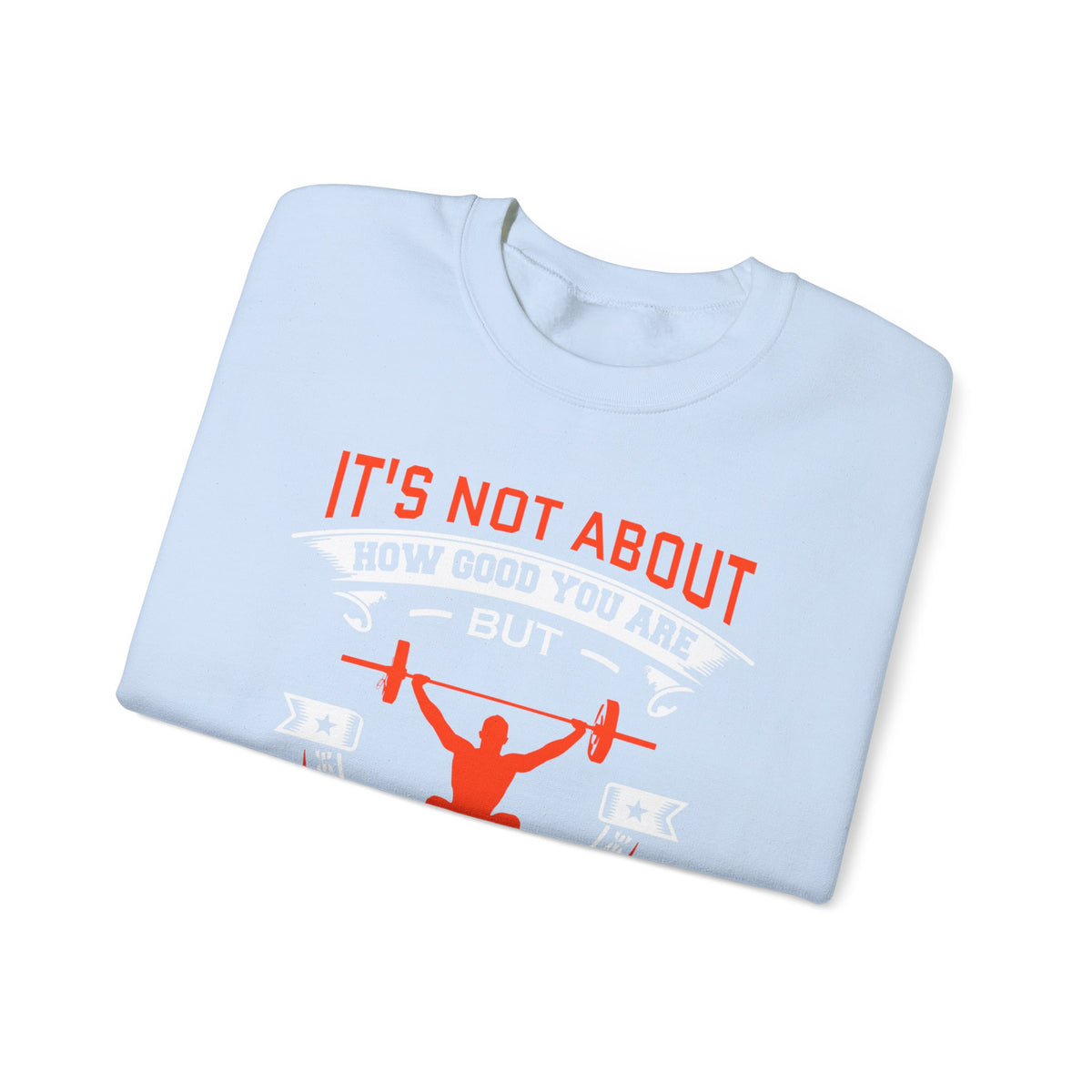 Il ne s’agit pas de savoir à quel point vous êtes bon Sweatshirt unisexe 