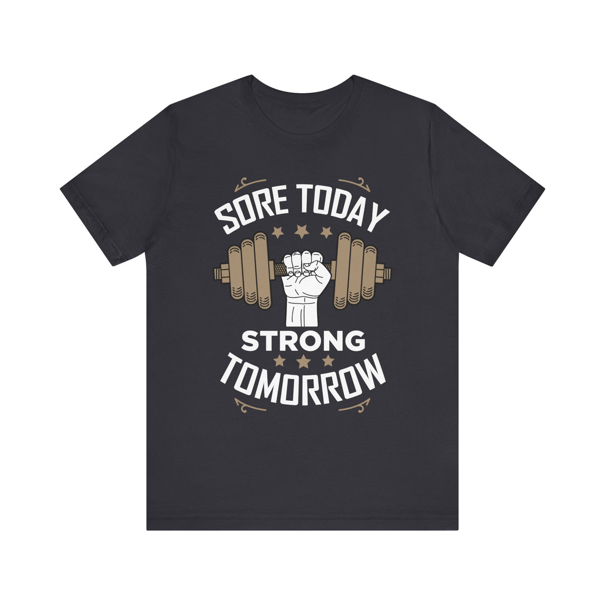 Sore Today Strong Tomorrow Unisex Tee
