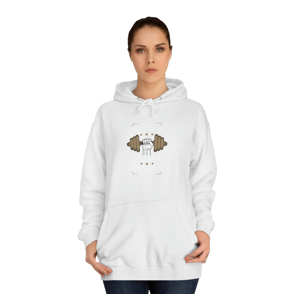 Sore Today Strong Tomorrow Unisex Hoodie