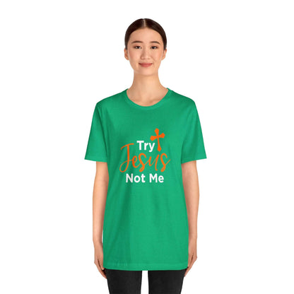 Try Jesus Not Me Unisex Tee - RC’nSONS
