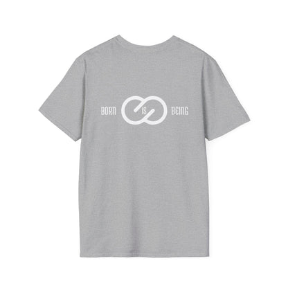 Born is Being T-Shirt - Unisex Softstyle Tee Printify