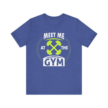 Rencontrez-moi au gymnase Unisex Tee 