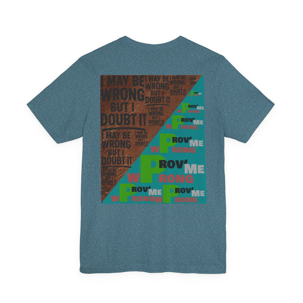 Unisex Graphic Tee - Unique Statement Shirt for Casual Outfits, Perfect for Friends, Birthdays, or Everyday Wear, May Be Wrong Graphic Printify