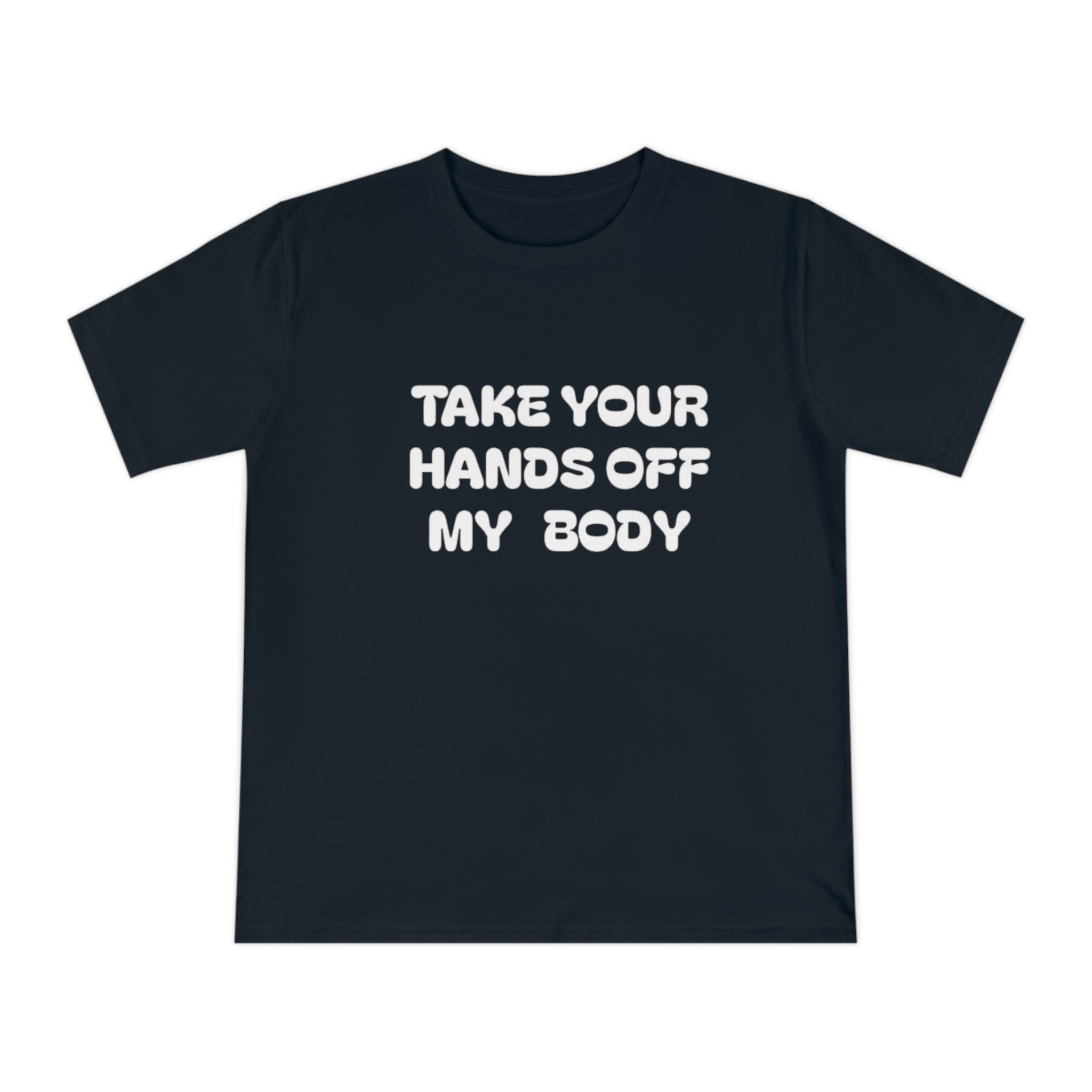 Hands off my Body Jersey T-shirt