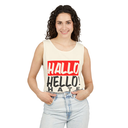 Unisex Garment-Dyed Tank Top - 'Hallo Hello Hate Less' Graphic Tee for Positive Vibes