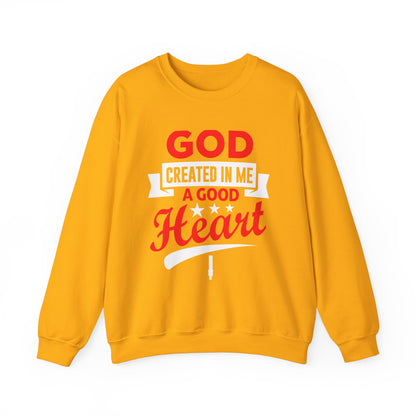 God Created In Me A Good Heart Unisex Sweatshirt