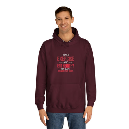 Only Exercise And Eat Healthy Unisex Hoodie