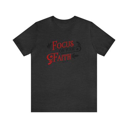 Focus On Your Faith Unisex Tee - RC’nSONS